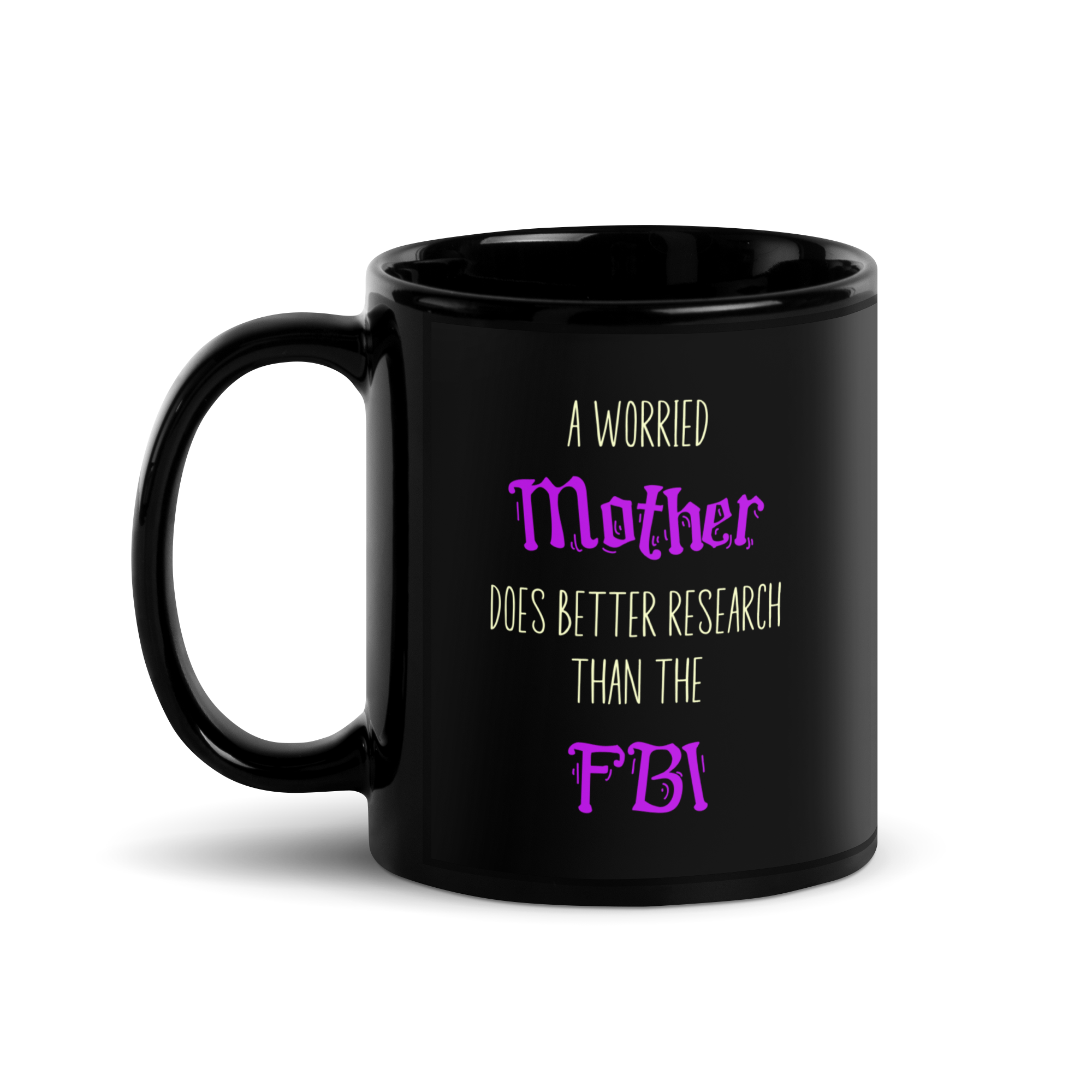 A Worried Mother Does Better Research Than The FBI Black Glossy Mug