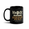 Mother: A Person Who Does The Work Of Twenty For Free Black Glossy Mug