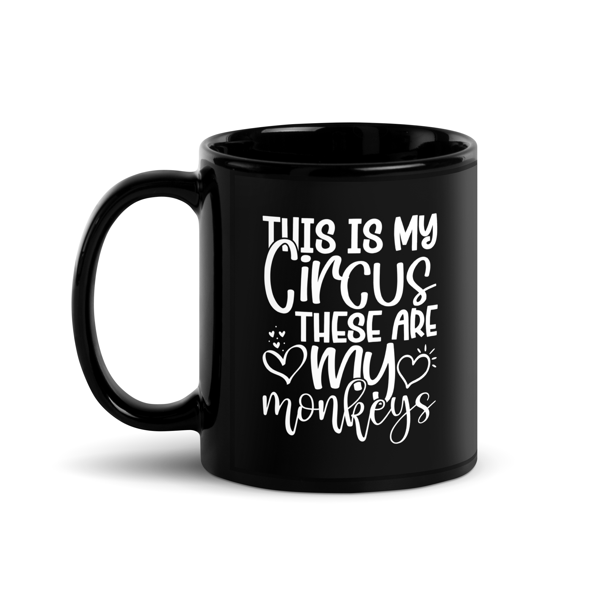 This Is My Circus These Are My Monkeys Black Glossy Mug