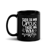 This Is My Circus These Are My Monkeys Black Glossy Mug