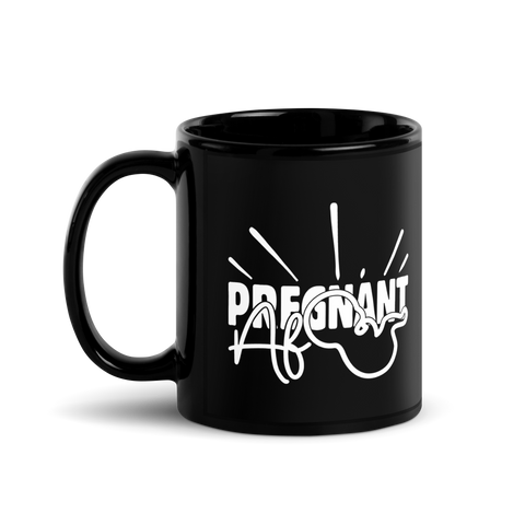 Pregnant AF  Black Glossy Mug