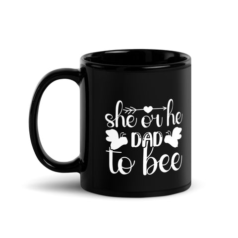 She Or He Dad To Bee Black Glossy Mug