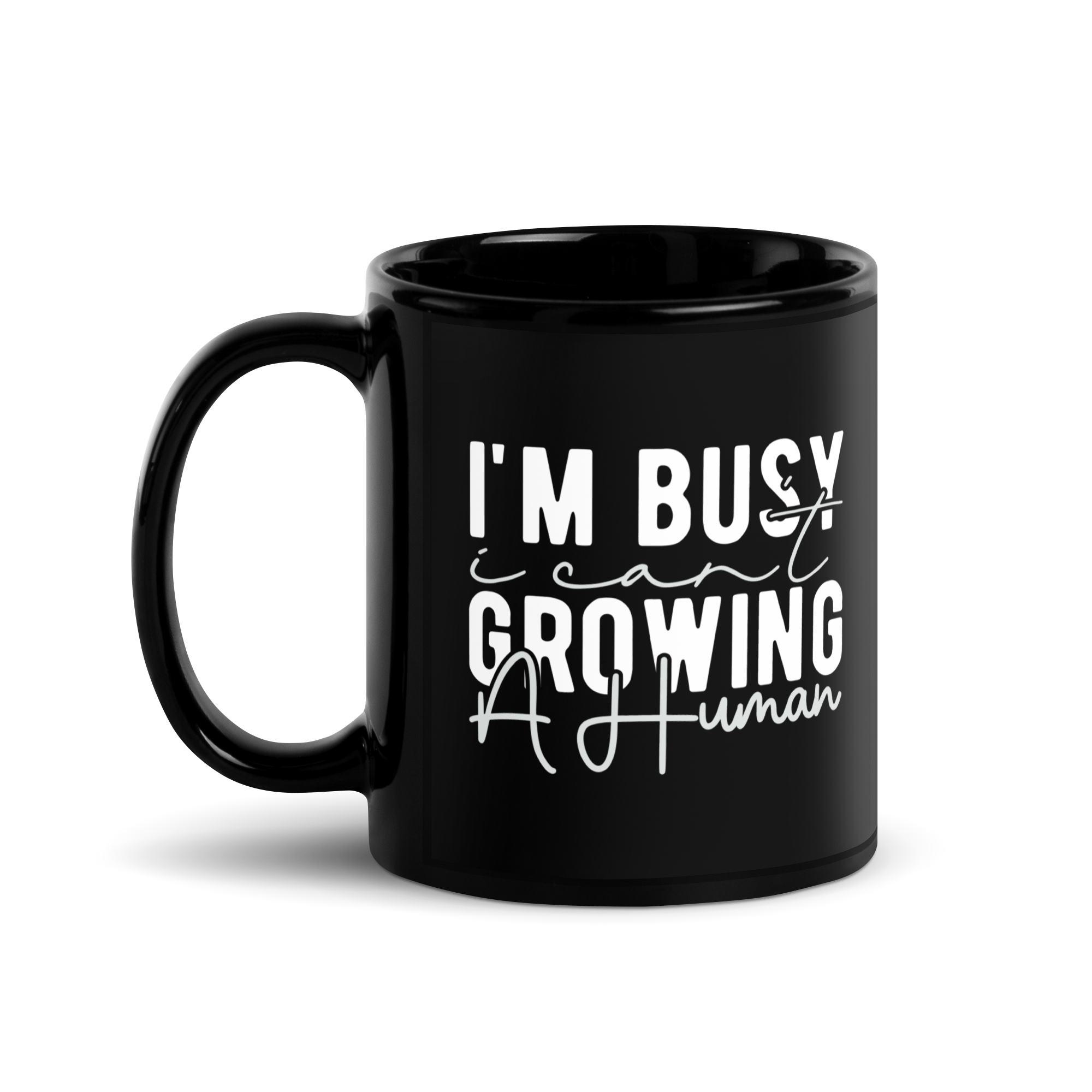 I Can't I'm Busy Growing A Human Black Glossy Mug