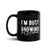 I Can't I'm Busy Growing A Human Black Glossy Mug