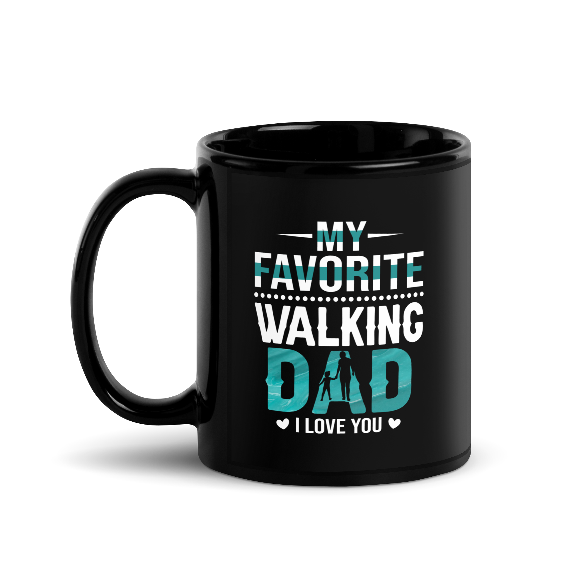 My Favorite Walking Dad, I Love You Black Glossy Mug