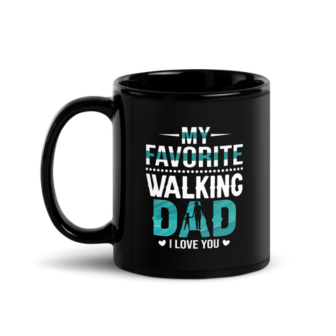 My Favorite Walking Dad, I Love You Black Glossy Mug