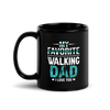 My Favorite Walking Dad, I Love You Black Glossy Mug