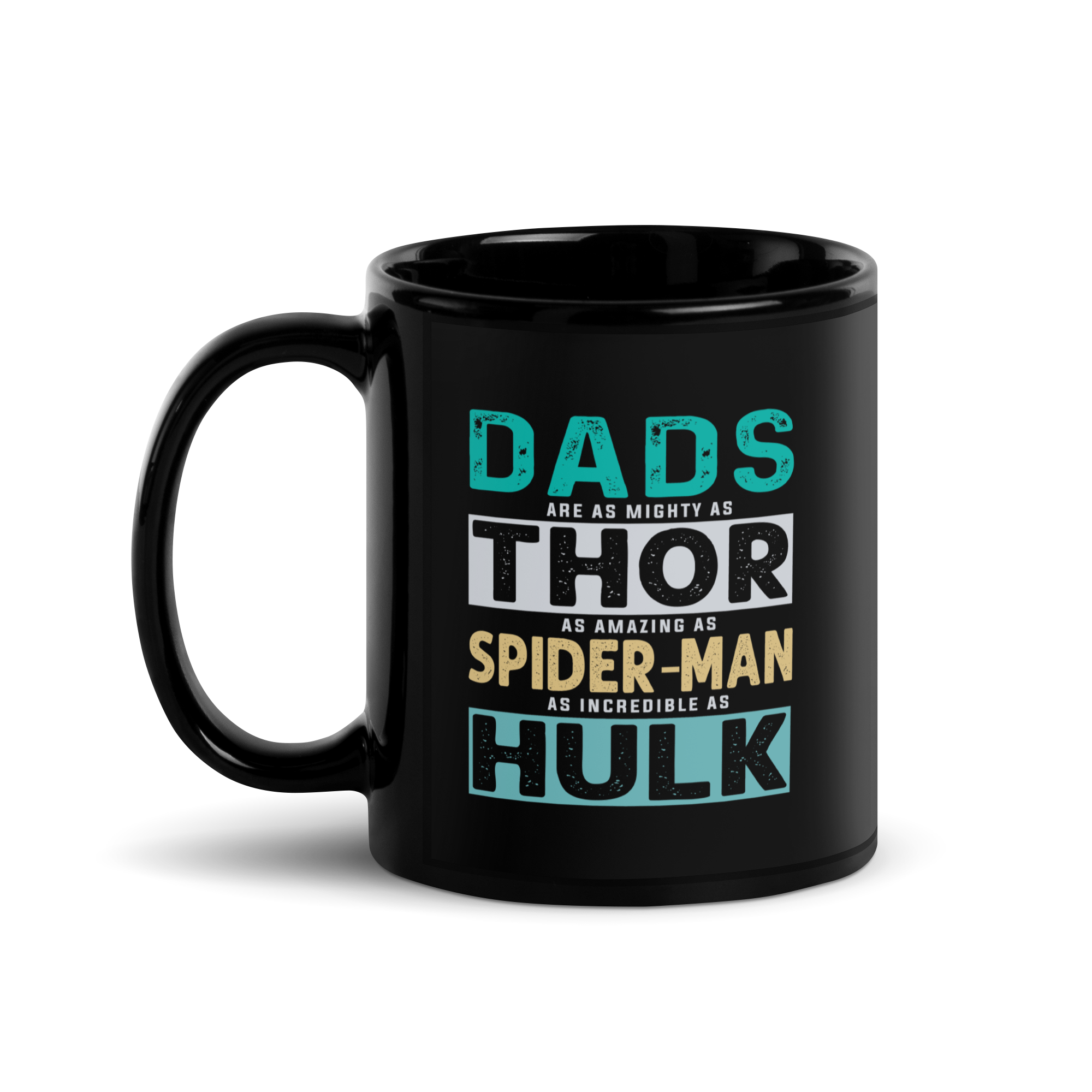 Dads Are As Mighty As Thor, As Amazing As Spider-Man, As Incredible As Hulk Black Glossy Mug