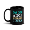 Dads Are As Mighty As Thor, As Amazing As Spider-Man, As Incredible As Hulk Black Glossy Mug