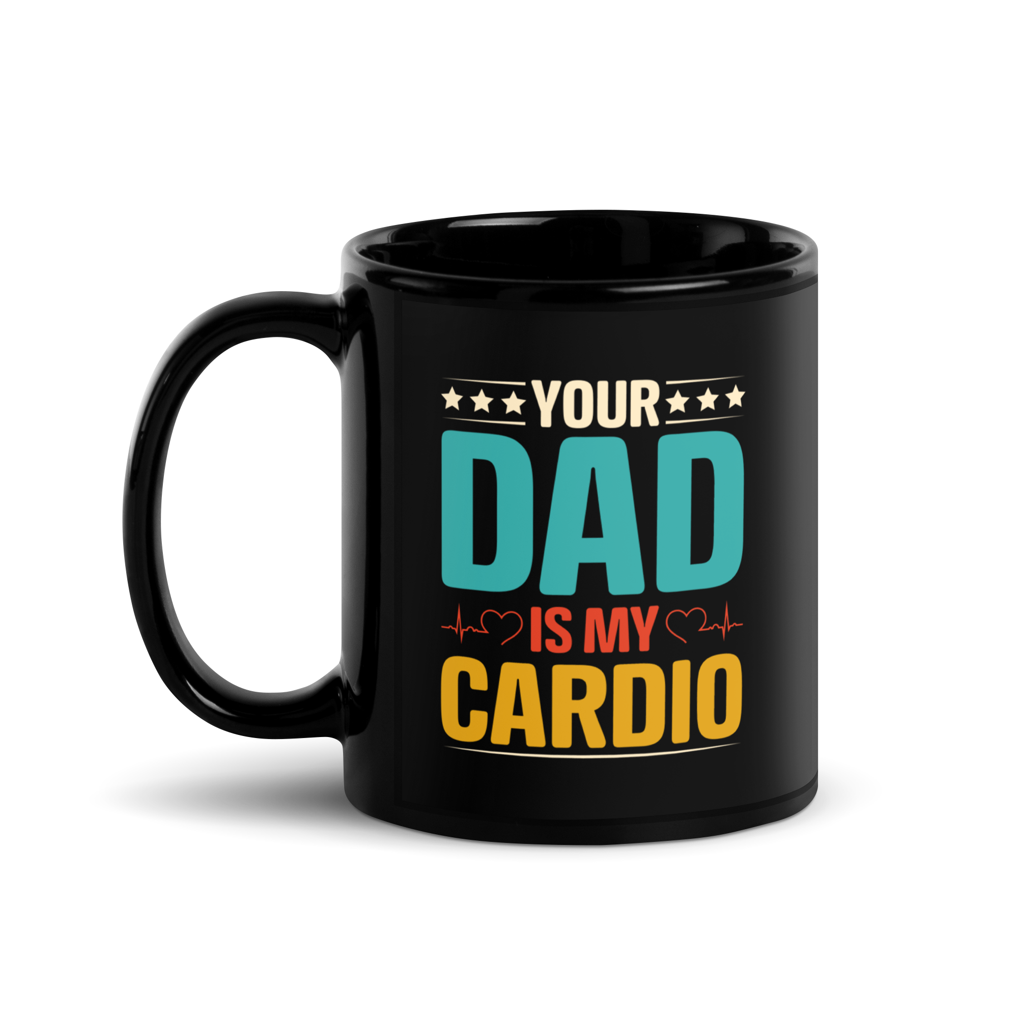 Your Dad Is My Cardio Black Glossy Mug