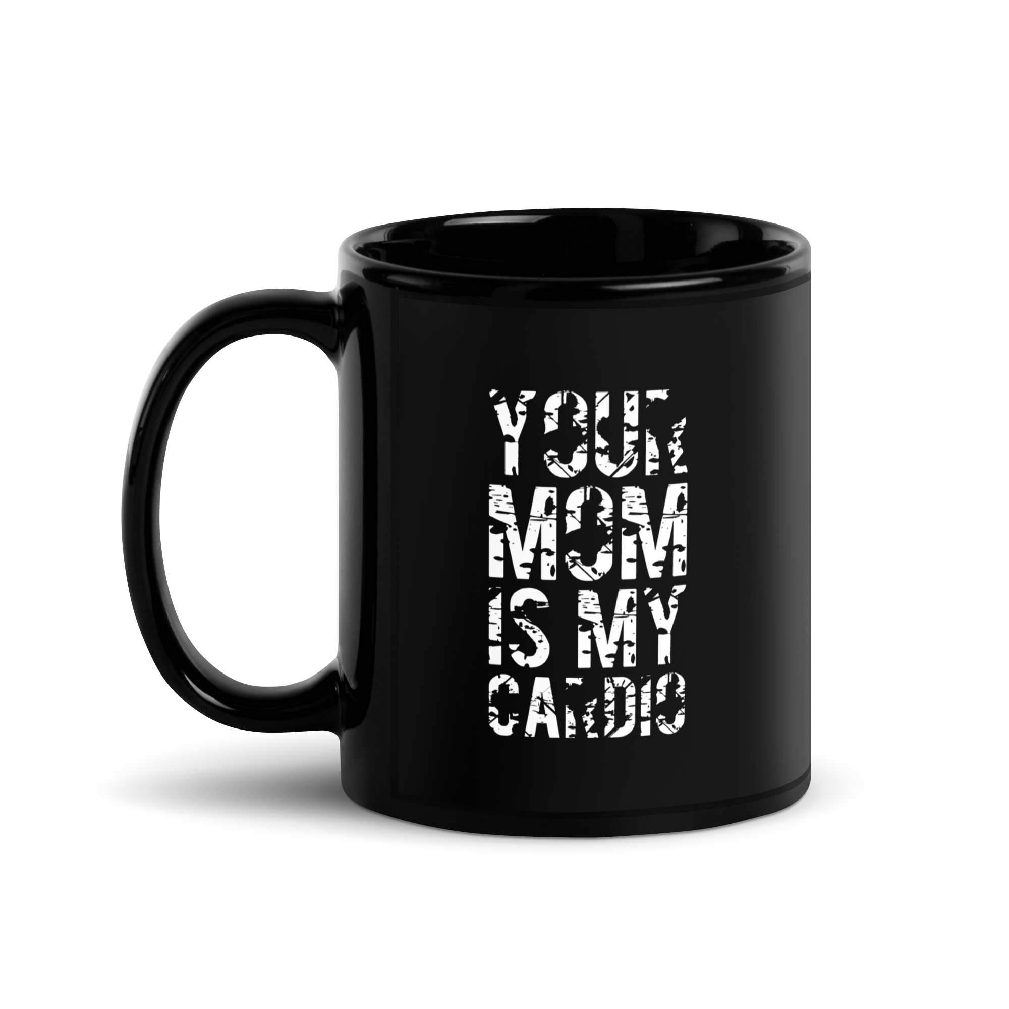 Your Mom Is My Cardio Black Glossy Mug