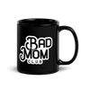 Bad Mom Club Black Glossy Mug