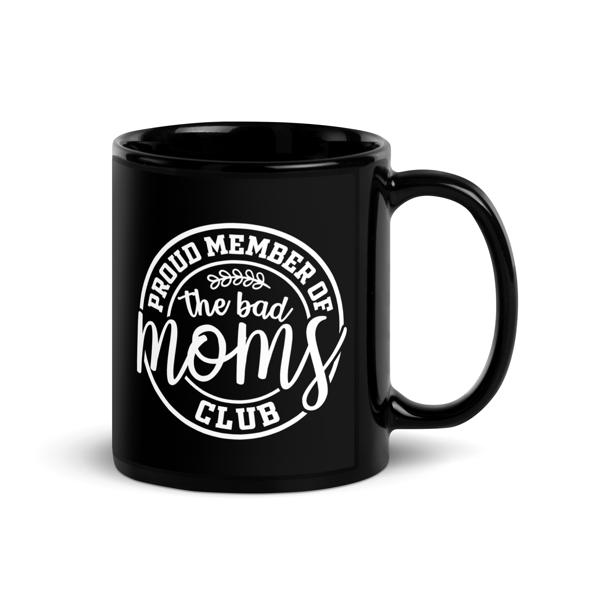 Proud Member Of The Bad Moms Club Black Glossy Mug