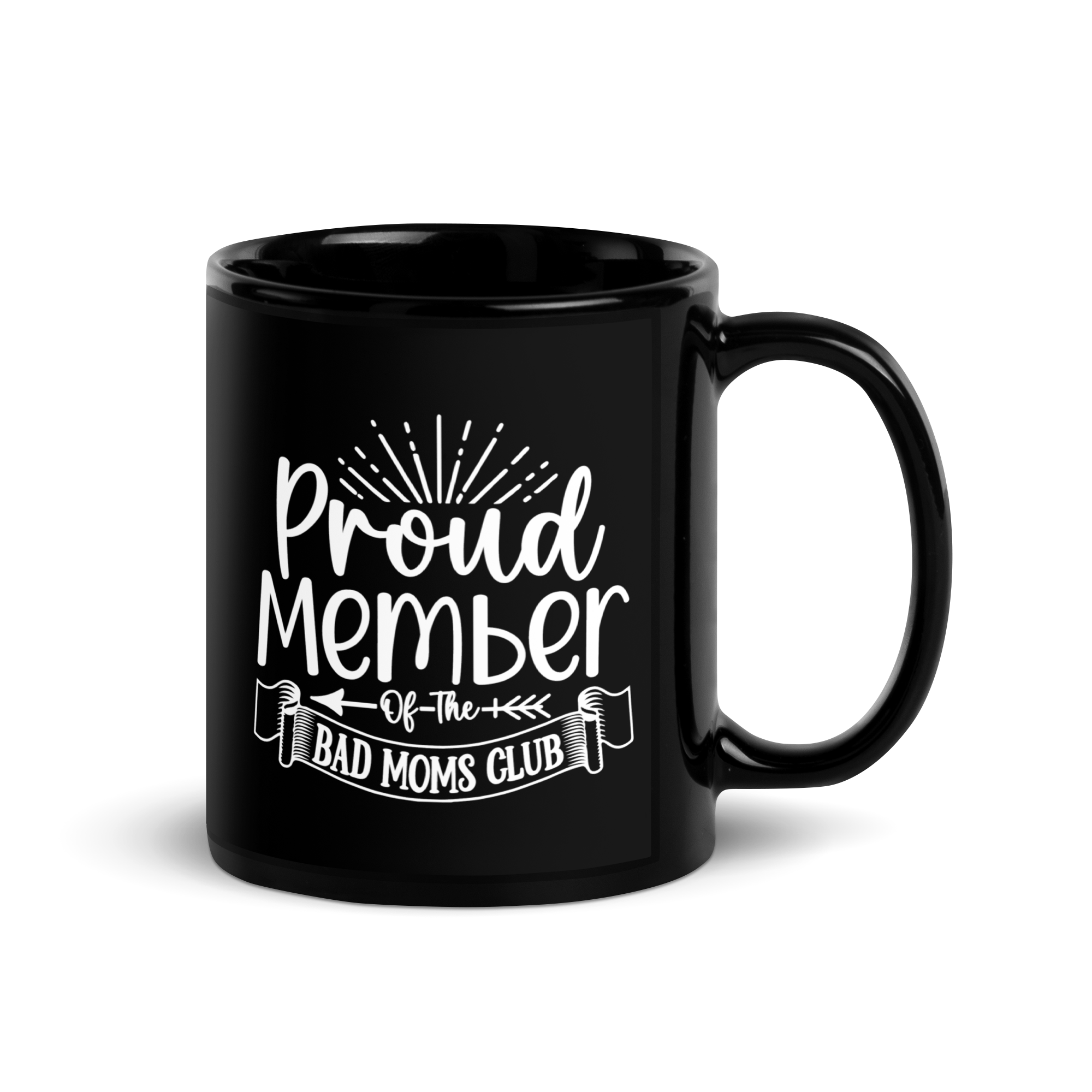 Proud Member Of The Bad Moms Club Black Glossy Mug