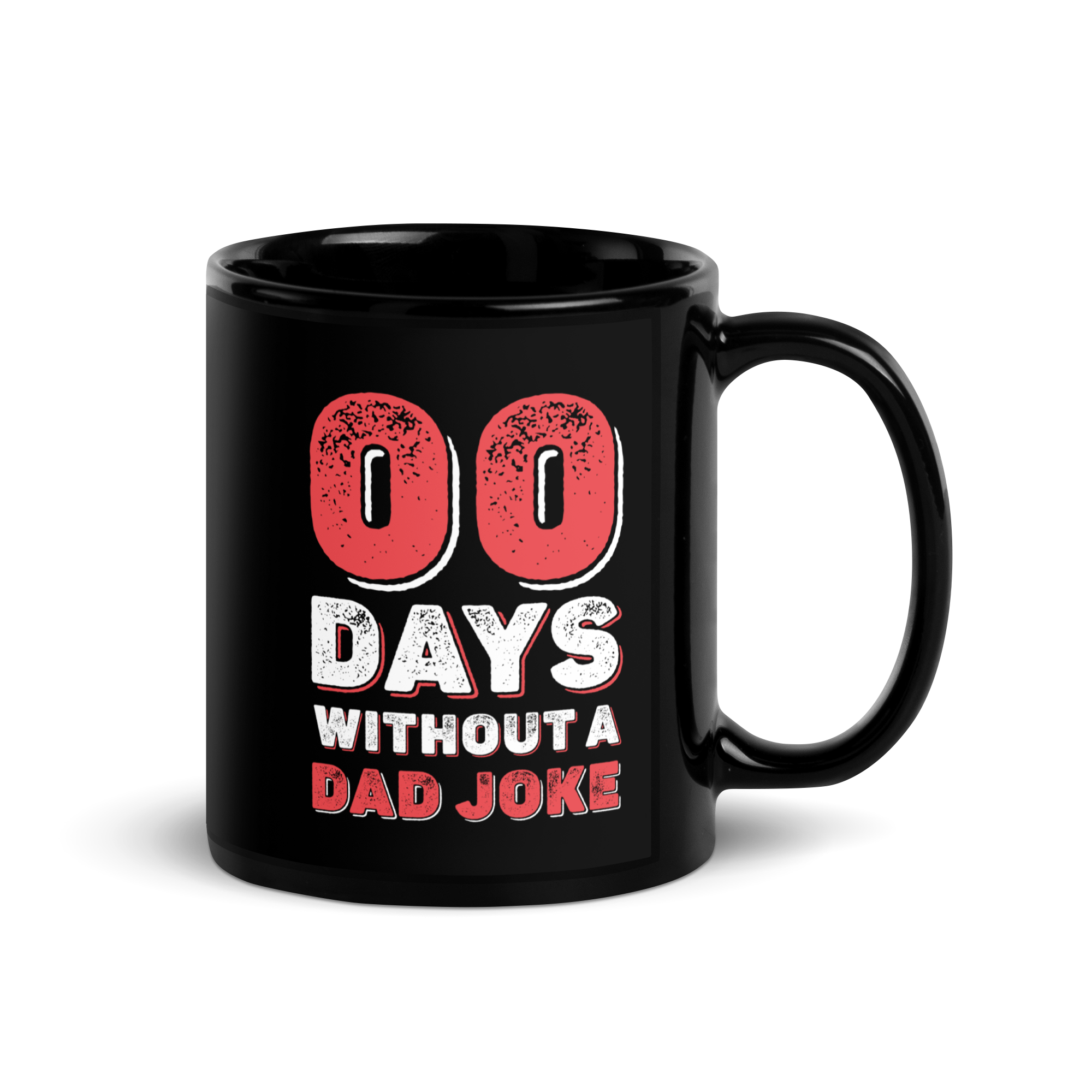 Zero Days Without A Dad Joke Black Glossy Mug