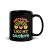 Awesome Like My Daughter Black Glossy Mug