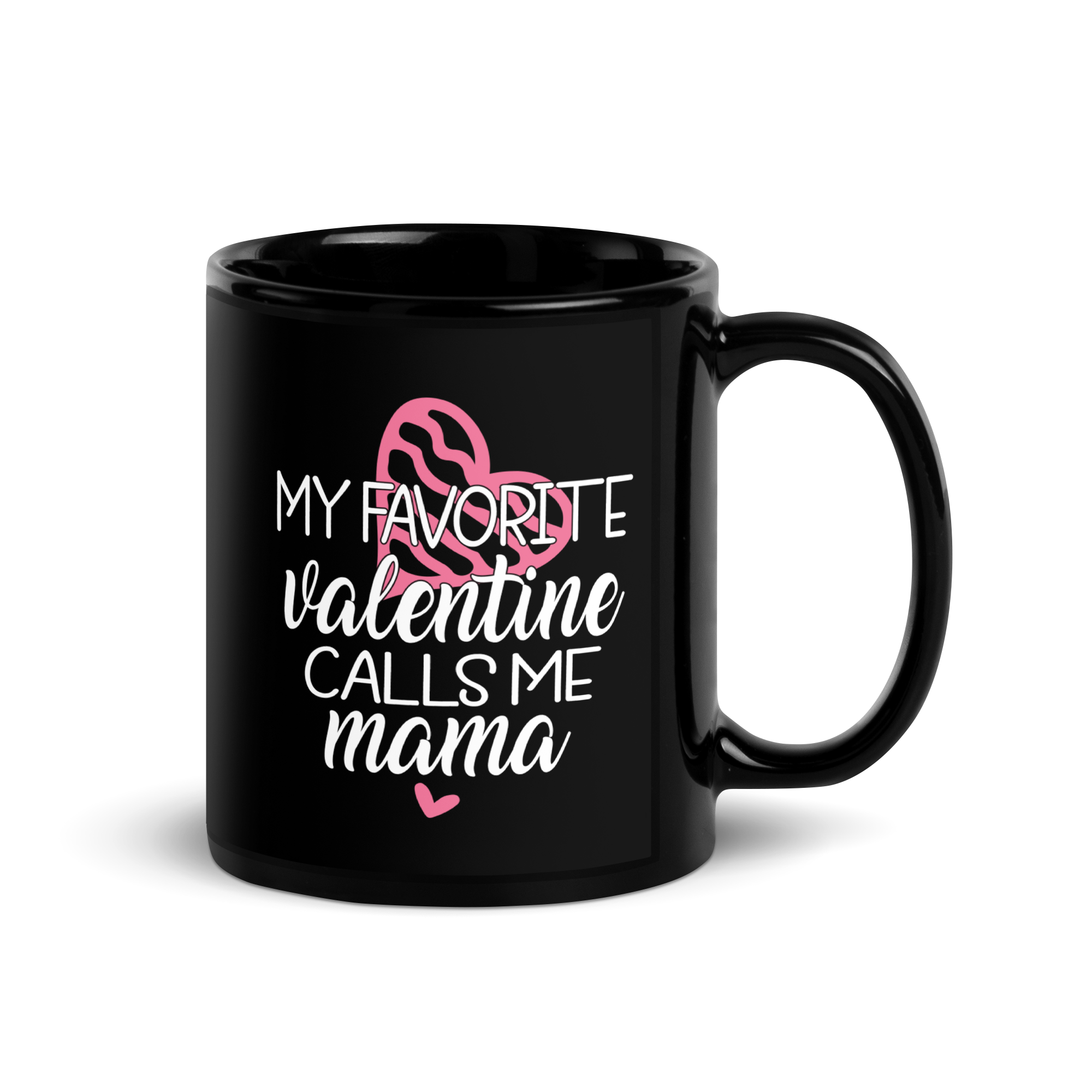 My Favorite Valentine Calls Me Mama Black Glossy Mug