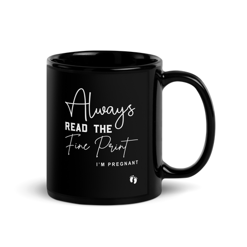 Always Read The Fine Print I'm Pregnant Black Glossy Mug