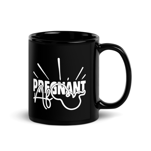 Pregnant AF  Black Glossy Mug