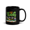 I Got Lucky Then She Got Pregnant Black Glossy Mug