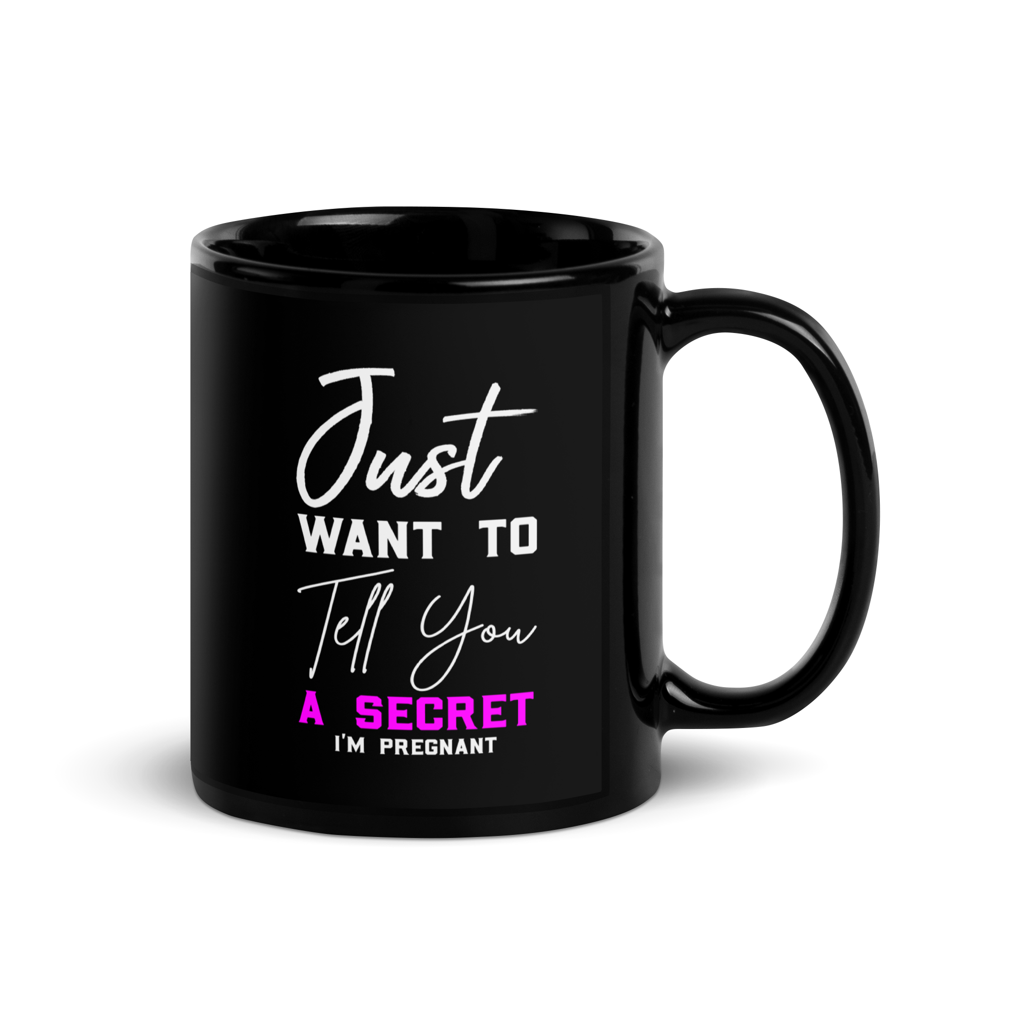 Just Want to Tell You A Secret I'm Pregnant Black Glossy Mug