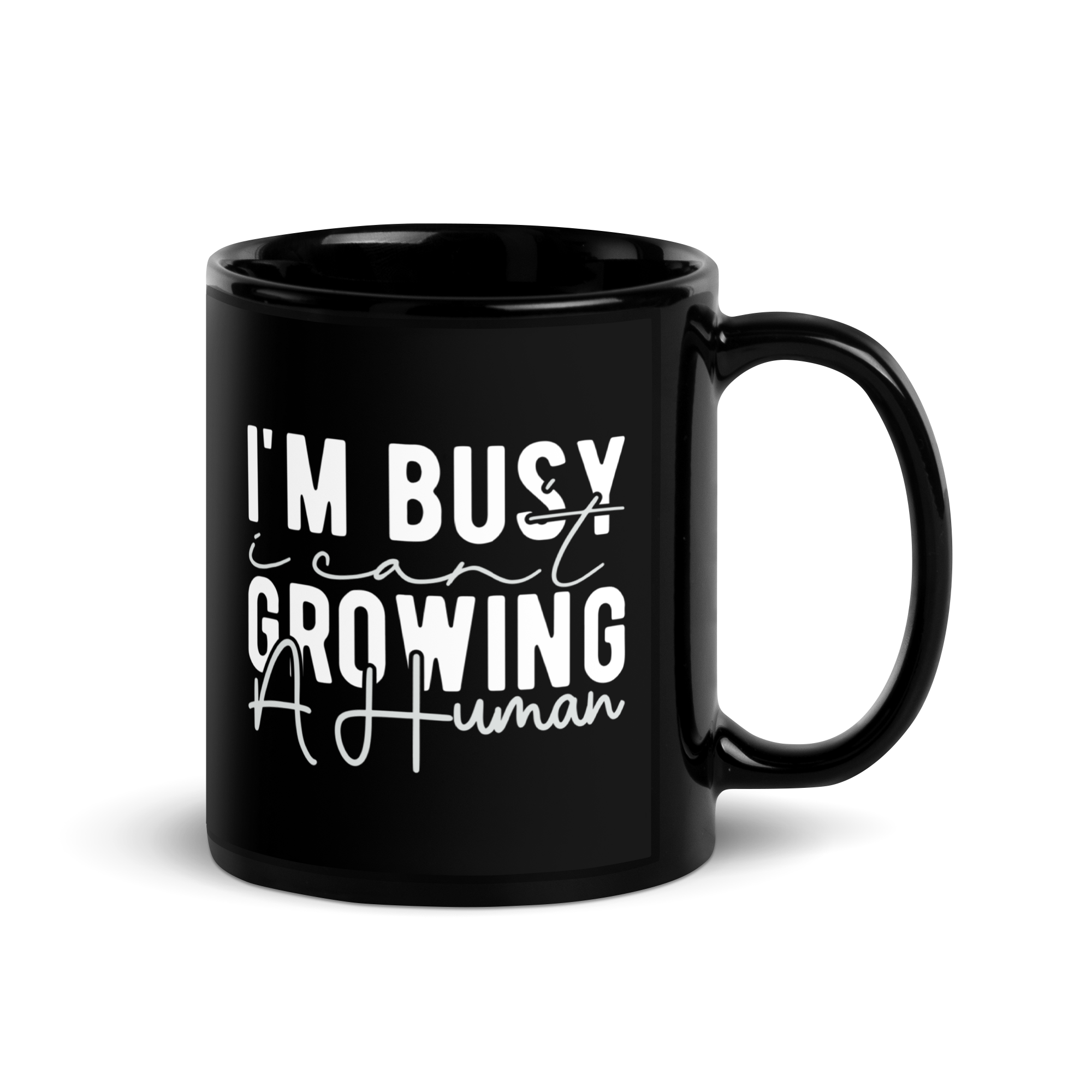 I Can't I'm Busy Growing A Human Black Glossy Mug