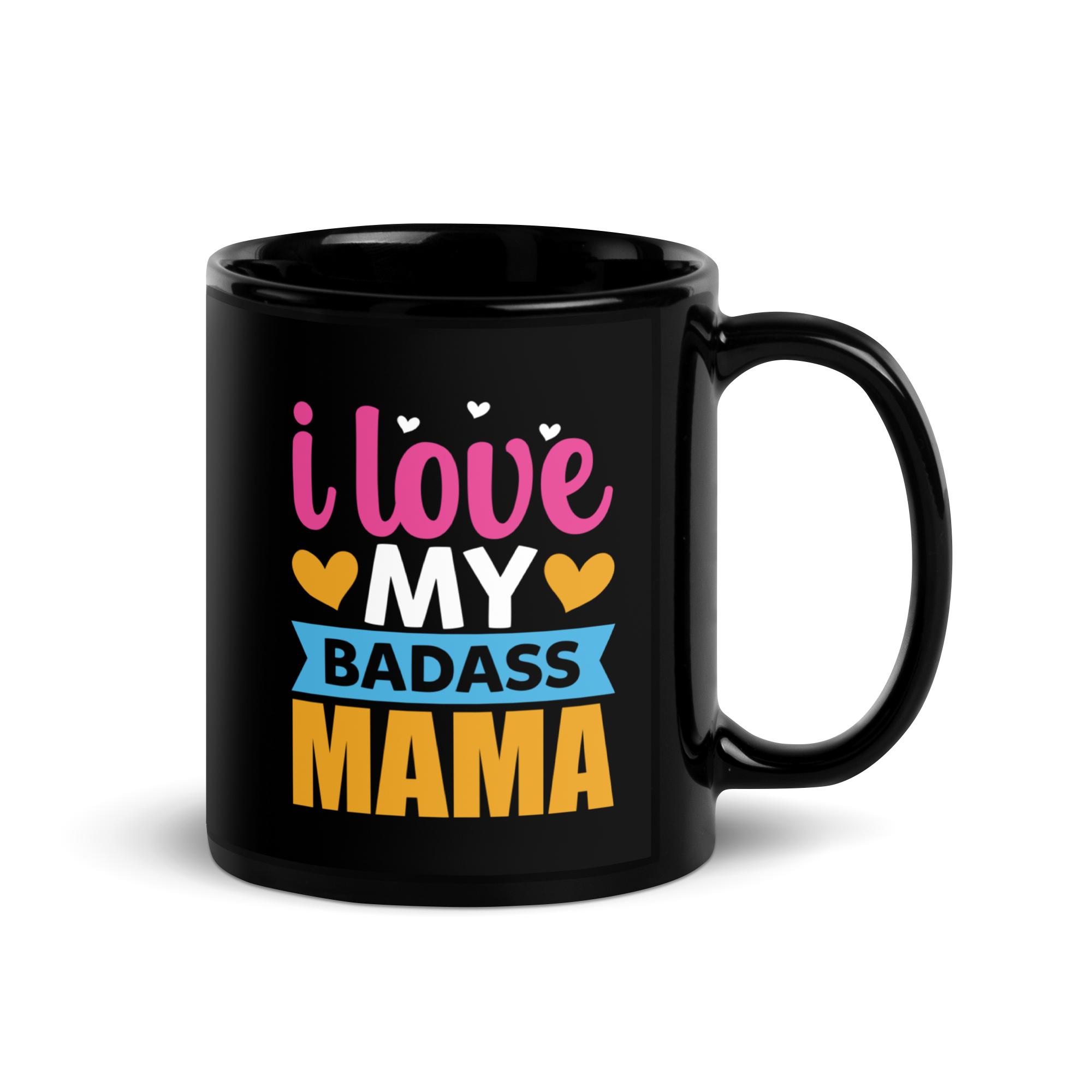 I Love My Badass Mama Black Glossy Mug