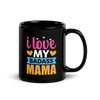 I Love My Badass Mama Black Glossy Mug