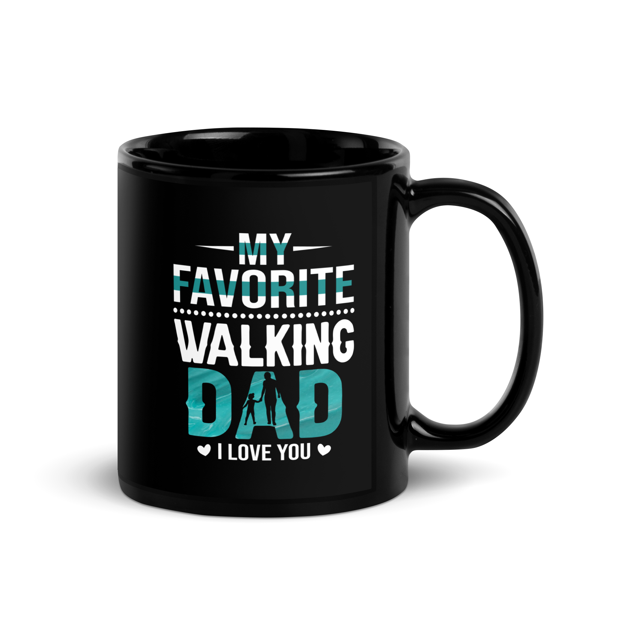 My Favorite Walking Dad, I Love You Black Glossy Mug