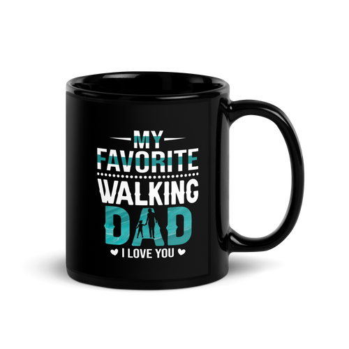 My Favorite Walking Dad, I Love You Black Glossy Mug