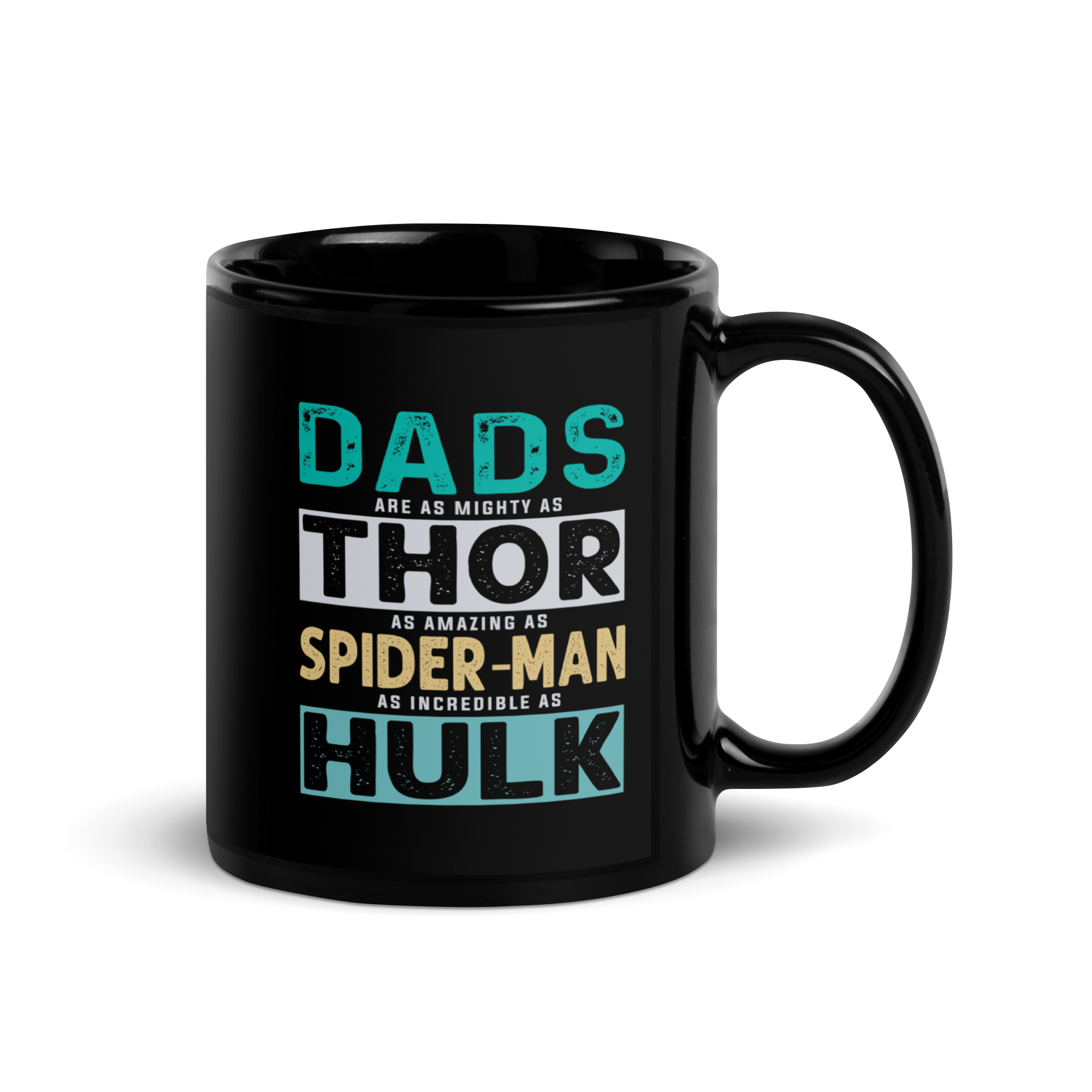 Dads Are As Mighty As Thor, As Amazing As Spider-Man, As Incredible As Hulk Black Glossy Mug