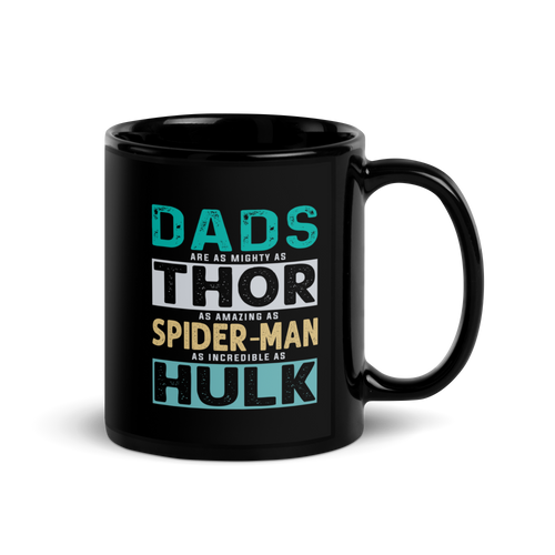 Dads Are As Mighty As Thor, As Amazing As Spider-Man, As Incredible As Hulk Black Glossy Mug