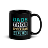 Dads Are As Mighty As Thor, As Amazing As Spider-Man, As Incredible As Hulk Black Glossy Mug