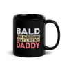 Bald And Handsome Just Like My Daddy Black Glossy Mug