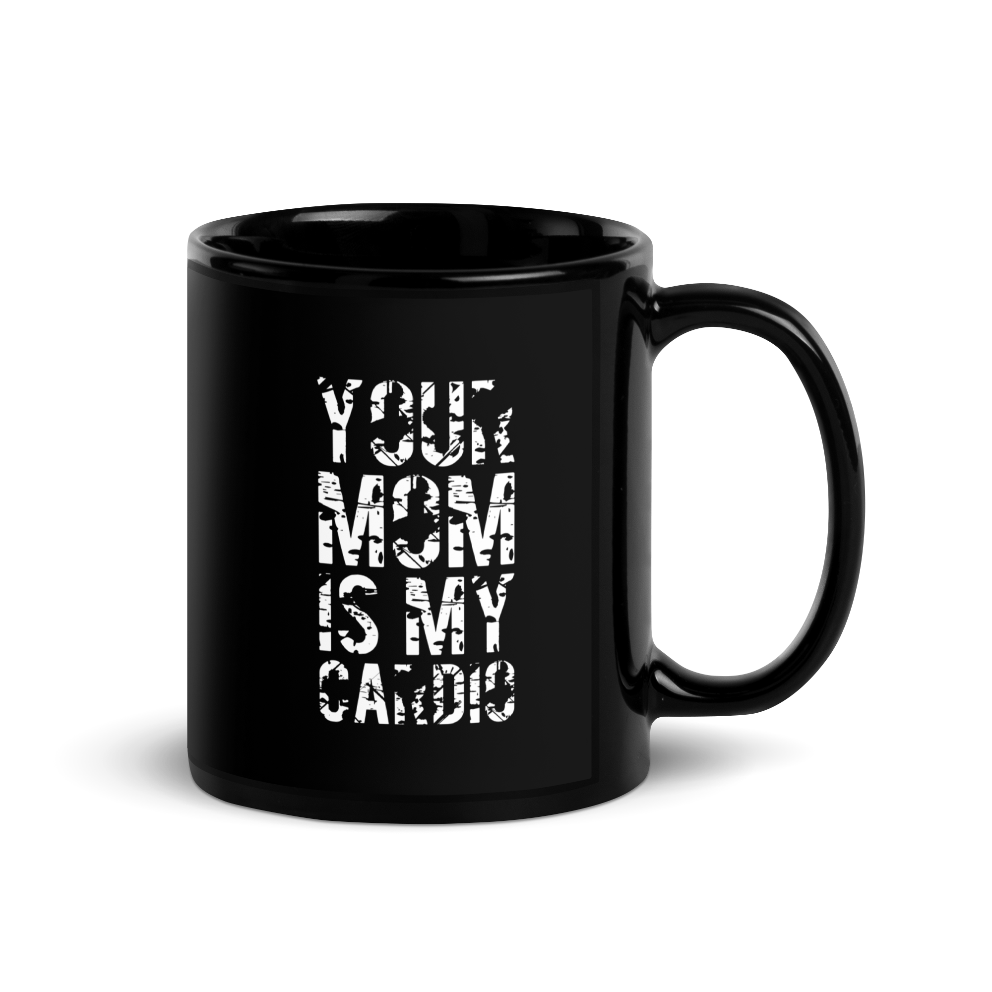 Your Mom Is My Cardio Black Glossy Mug