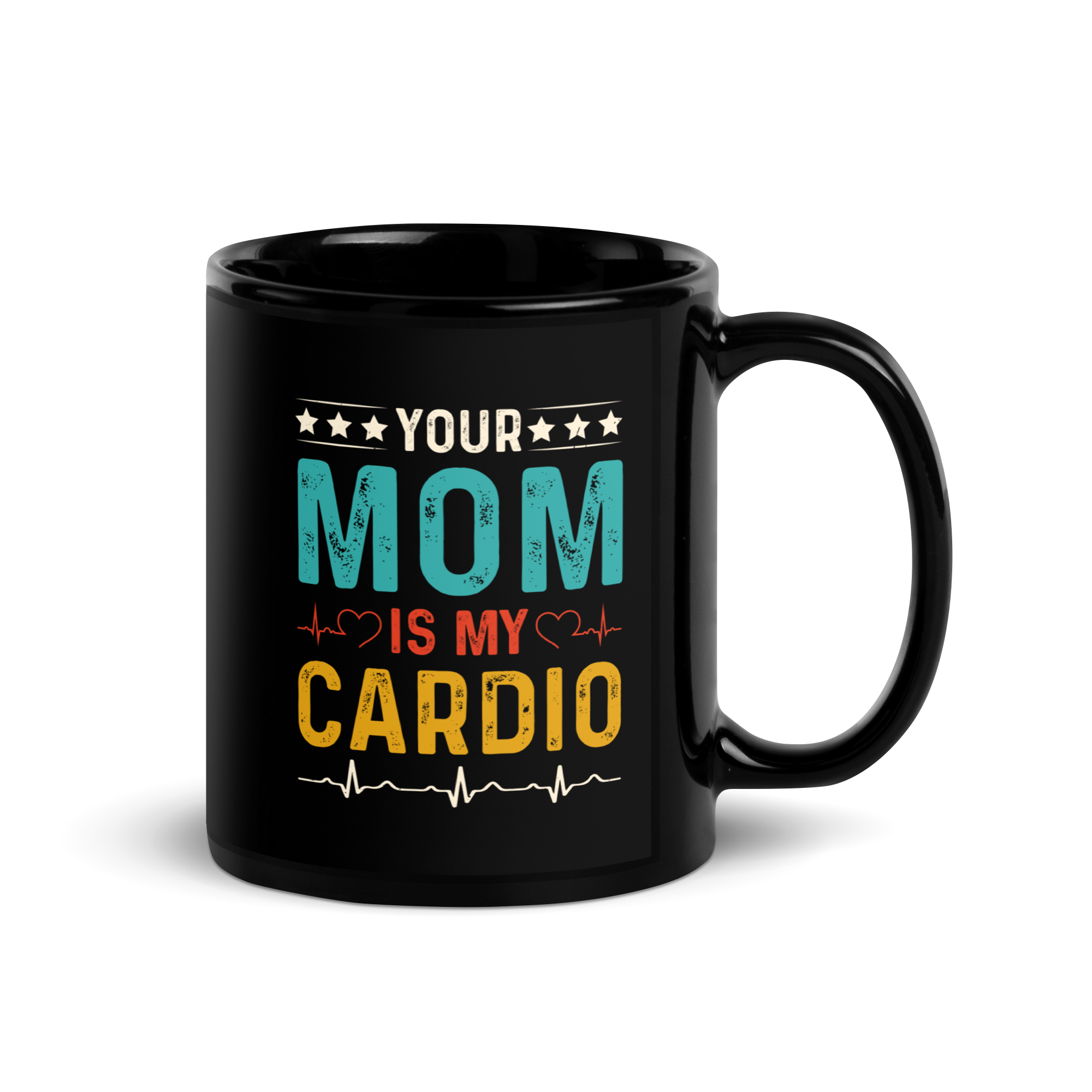 Your Mom Is My Cardio Black Glossy Mug