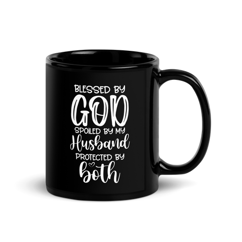 Blessed By God Spoiled By My Husband Protected Both Black Glossy Mug