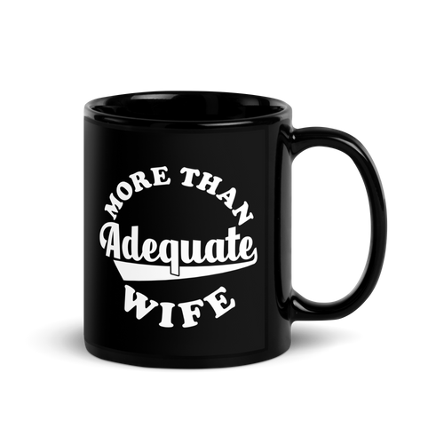 More Than Adequate Wife Black Glossy Mug