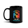 Amazing Like My Daughter Black Glossy Mug