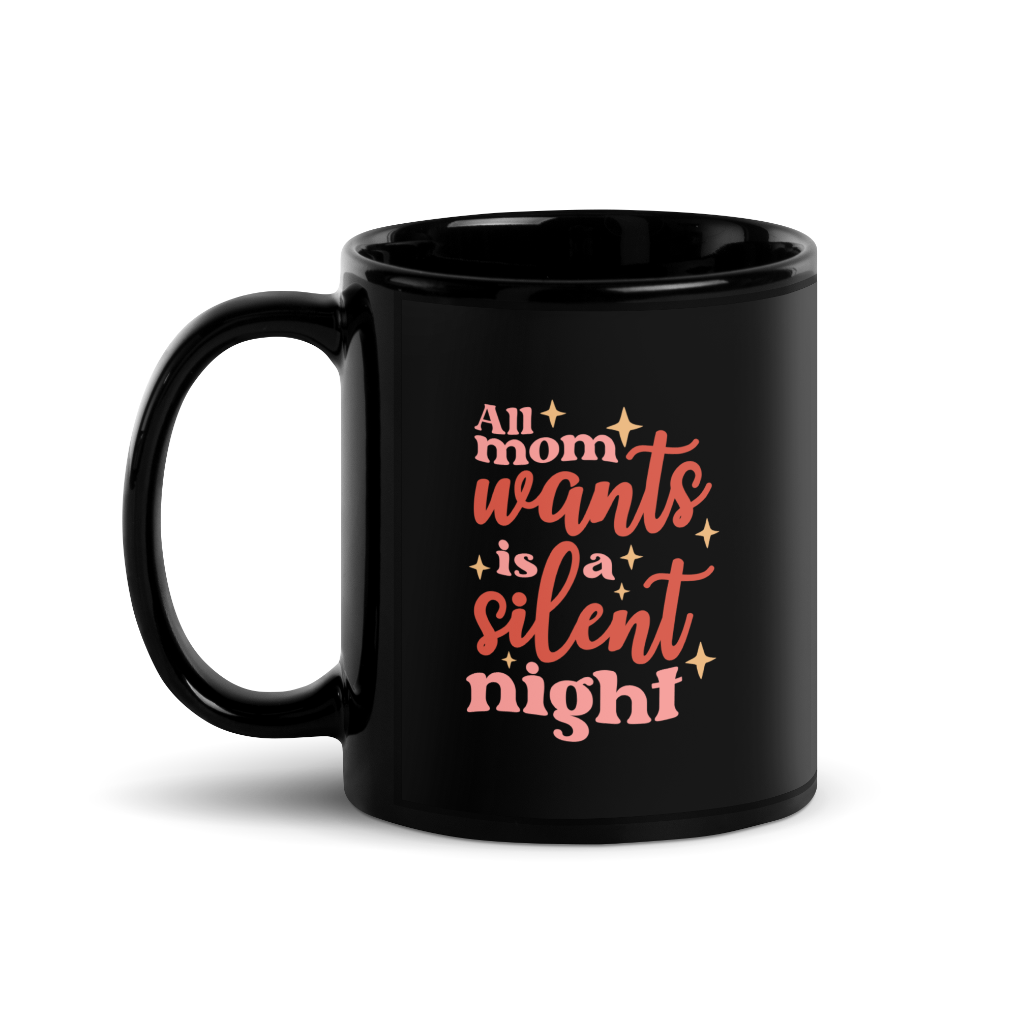 All Mama Wants Is A Silent Night Black Glossy Mug