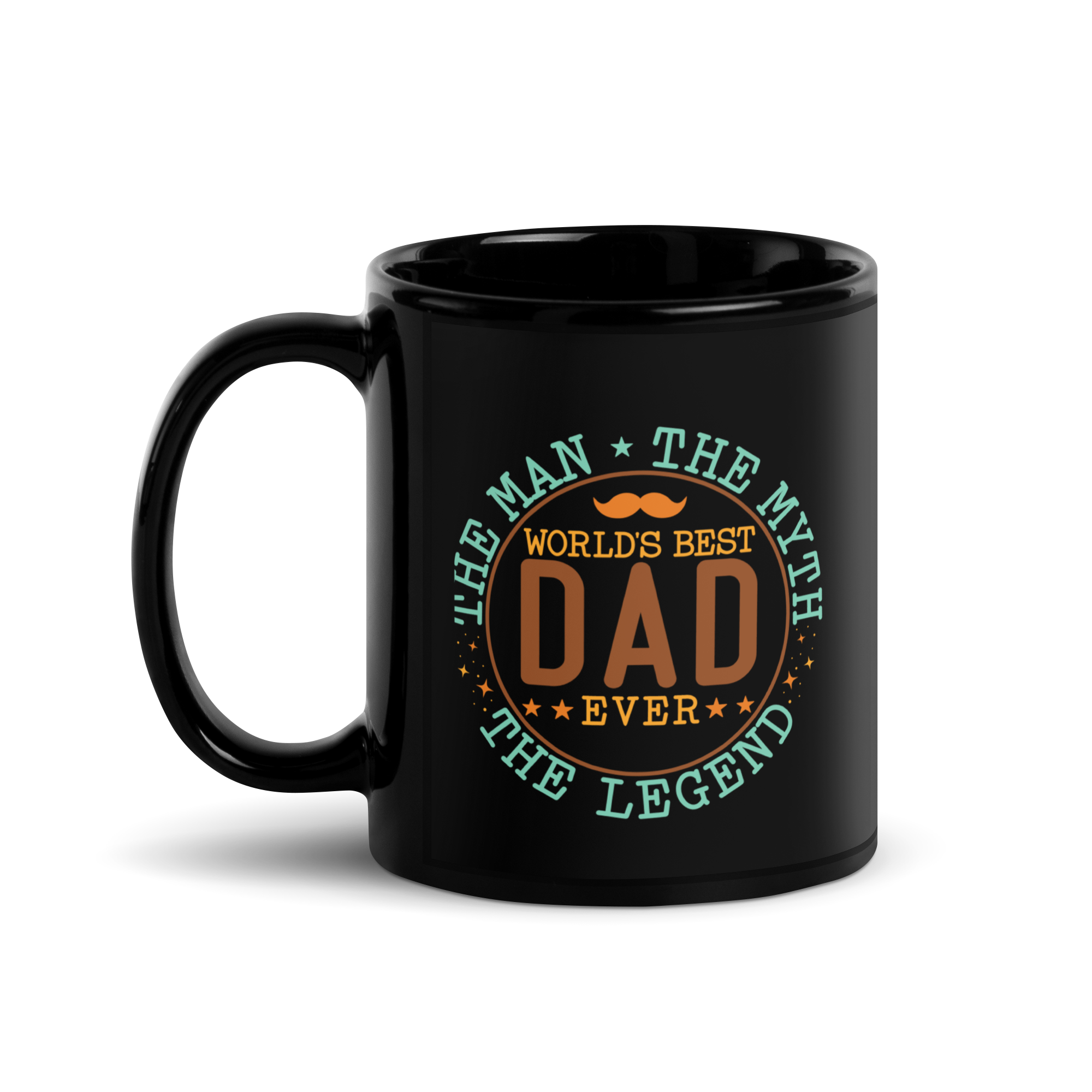 World's Best Dad Ever The Man The Myth The Legend Black Glossy Mug