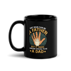 Any Man Can Be A Father But It Takes Someone Special To Be A Dad Black Glossy Mug