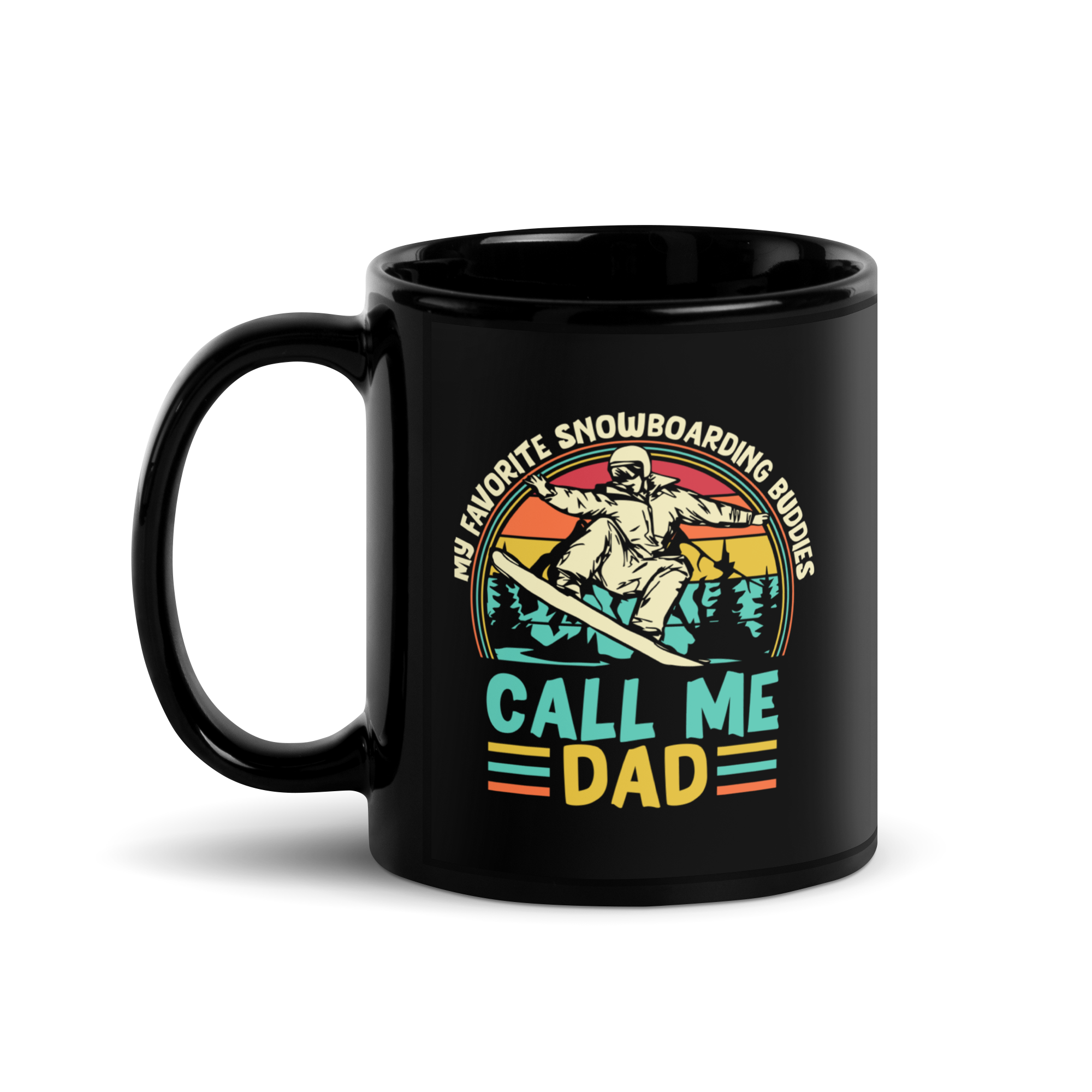 My Favorite Snowboarding Buddies Call Me Dad Black Glossy Mug