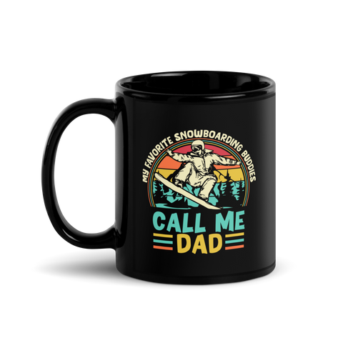 My Favorite Snowboarding Buddies Call Me Dad Black Glossy Mug