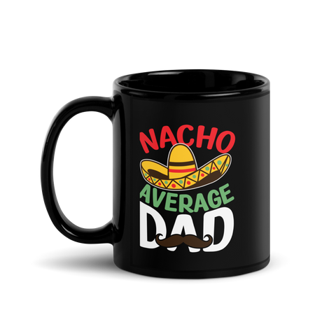 Nacho Average Dad Black Glossy Mug