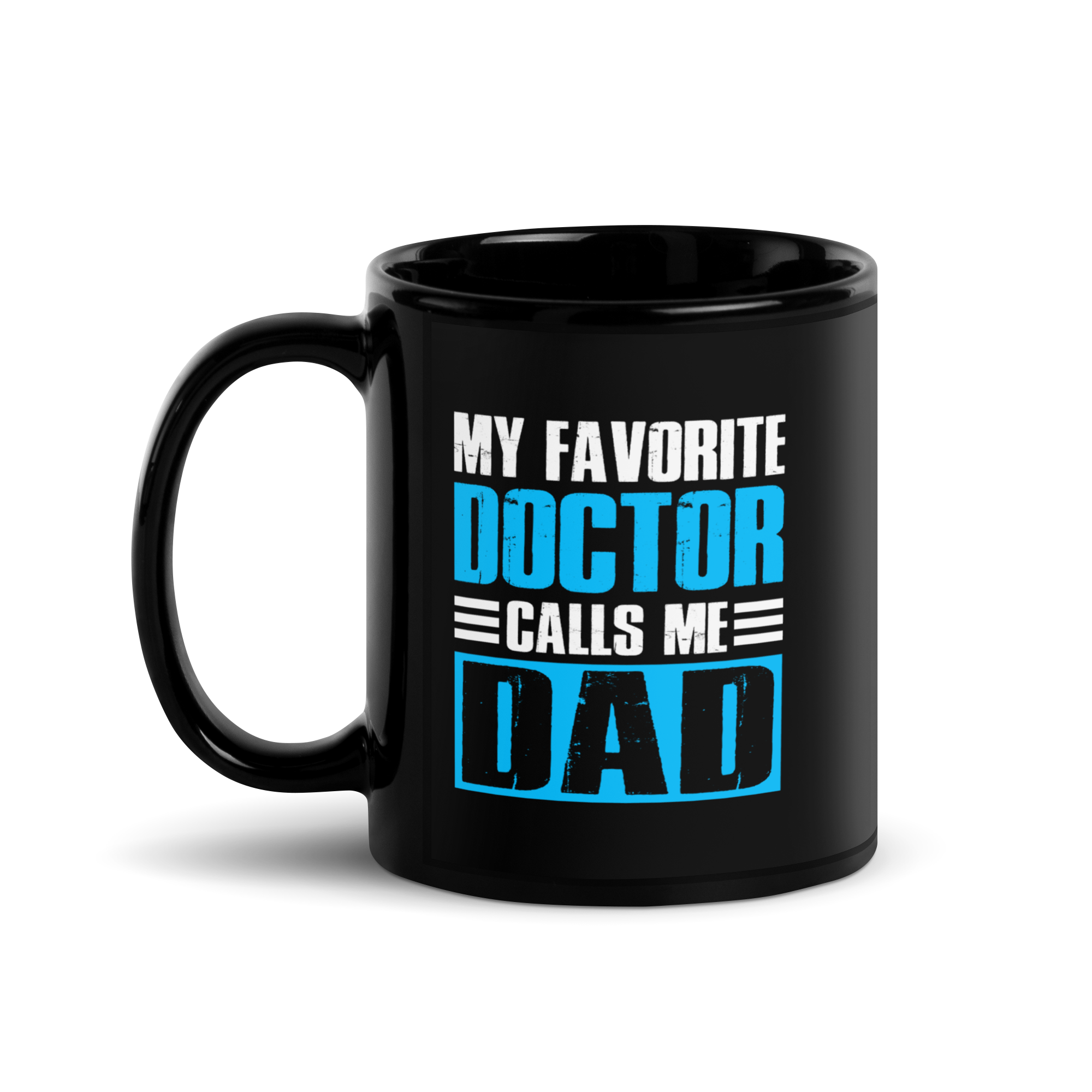 My Favorite Doctor Calls Me Dad Black Glossy Mug