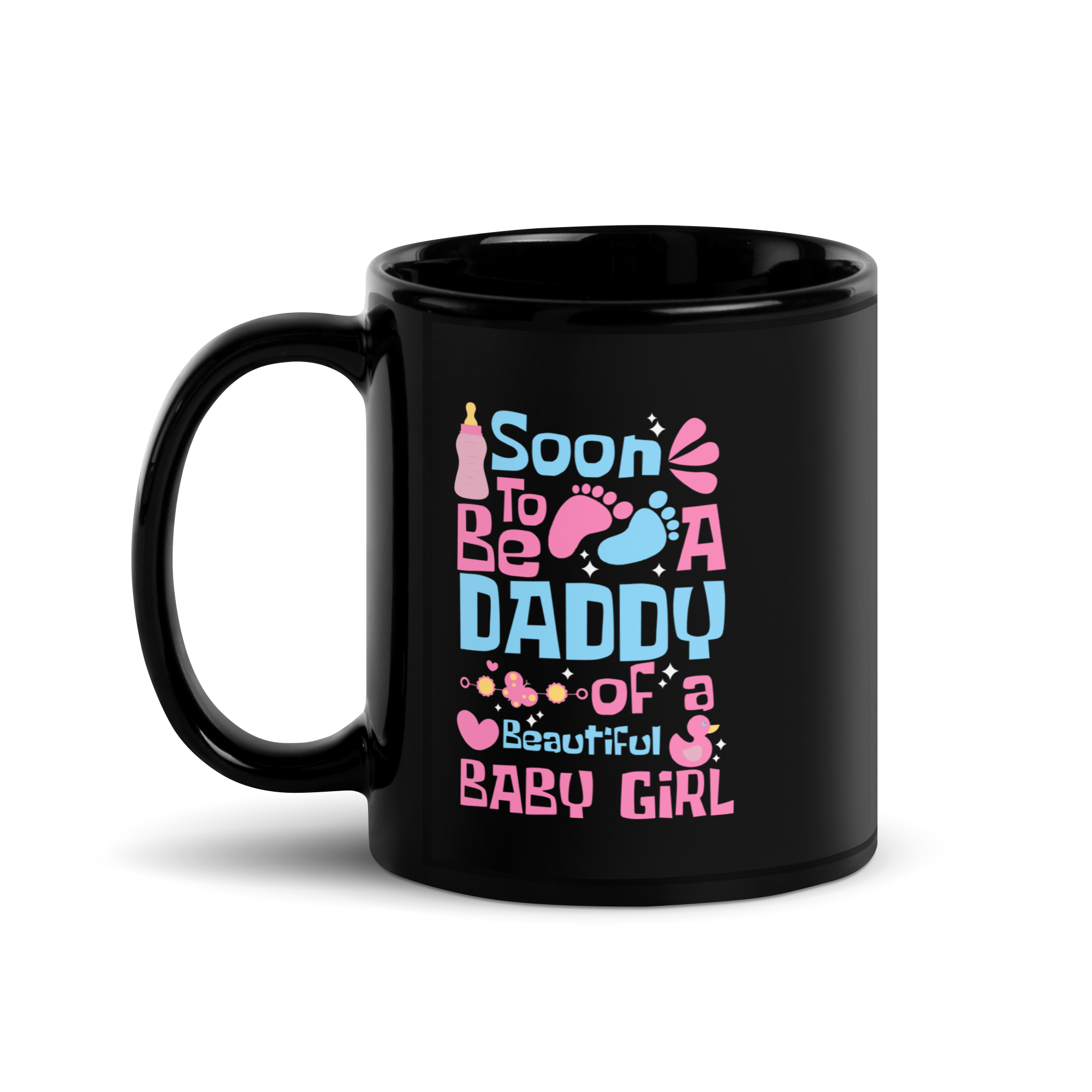 Soon To Be A Daddy Of A Beautiful Baby Girl Black Glossy Mug