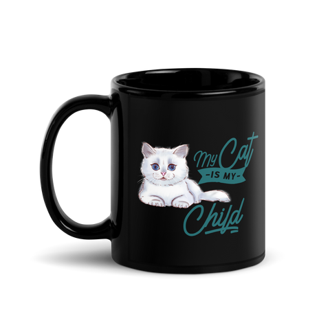 My Cat Is My Child Black Glossy Mug