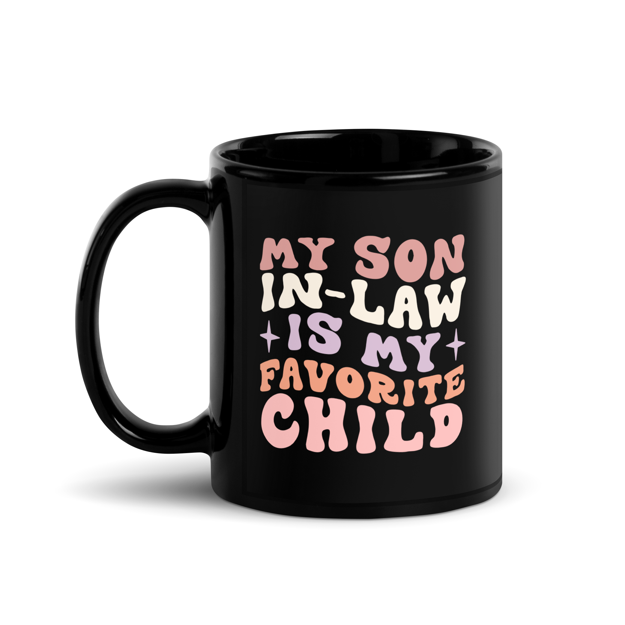 My Son-In-Law Is My Favorite Child Black Glossy Mug