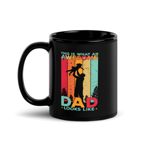 This Is What An Awesome Dad Looks Like Black Glossy Mug